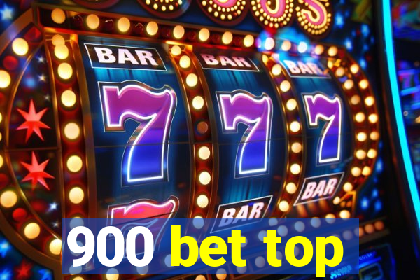 900 bet top